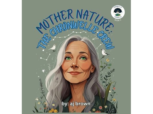 Mother Nature: The Chronwelle Crew