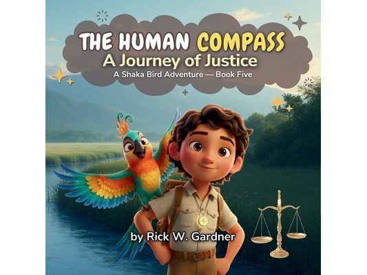 The Human Compass: A Journey of Justice