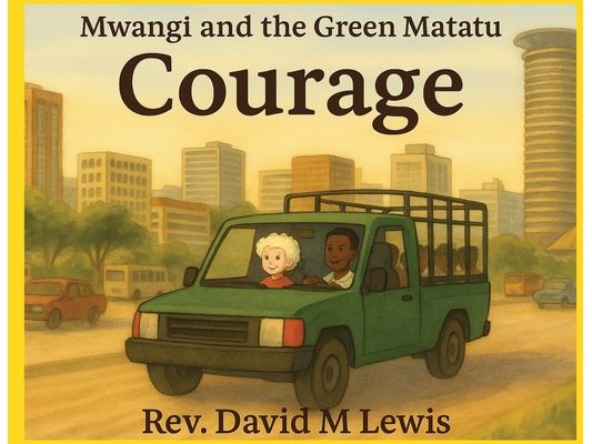 Courage - Mwangi and the Green Matatu
