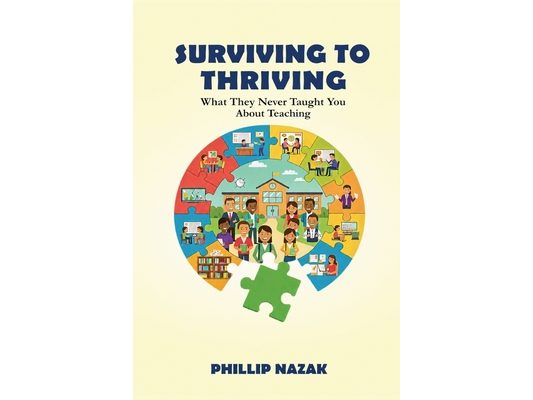 Surviving to Thriving What They Never Taught You about Teaching