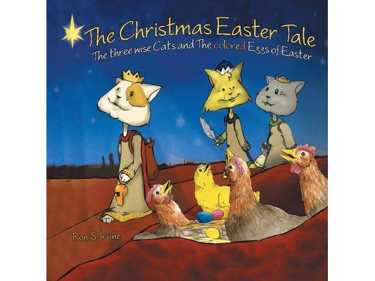 The Christmas Easter Tale: The Three Wise Cats and the Colored Eggs of Easter