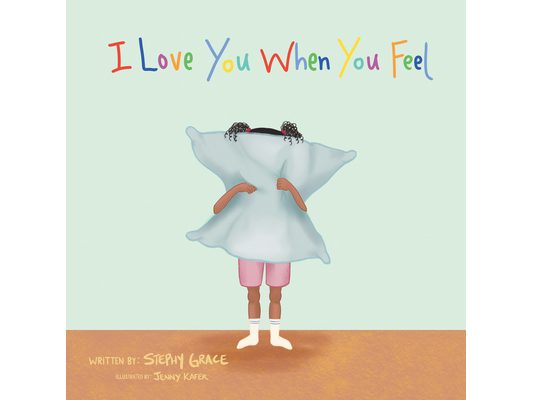 I Love You When You Feel