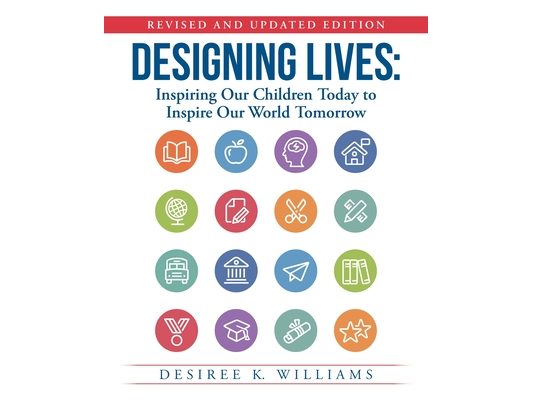 Designing Lives: Inspiring Our Children Today to Inspire Our World Tomorrow