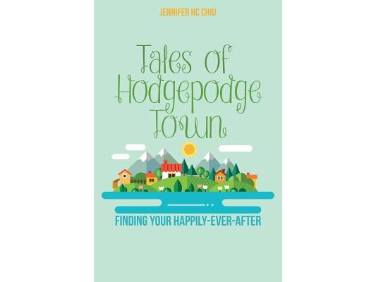 Tales of Hodgepodge Town: Finding your happily-ever-after