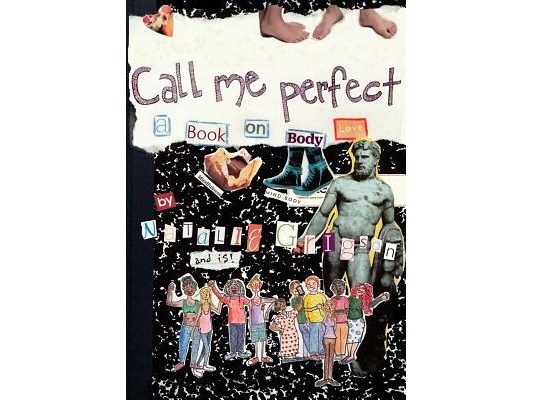 Call Me Perfect: A Book on Body Love