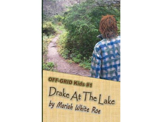 Drake At The Lake: OFF-GRID Kids book 1