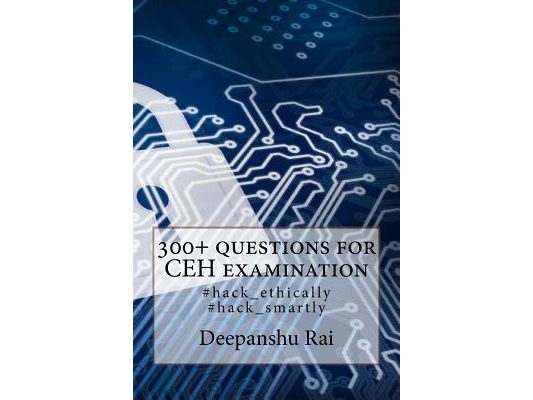 300+ questions for CEH examination: #hack_ethically #hack_smartly