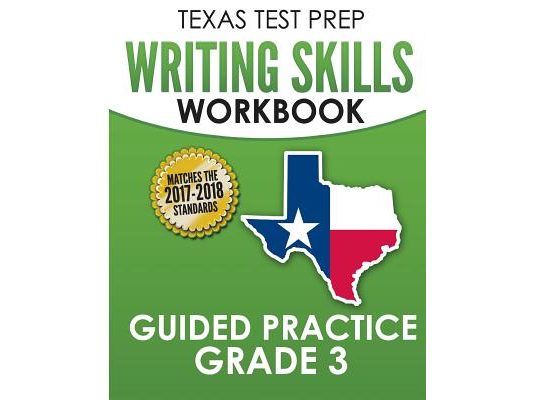 TEXAS TEST PREP Writing Skills Workbook Guided Practice Grade 3: Full Coverage of the TEKS Writing Standards