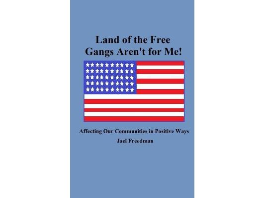 Land of the Free Gangs Aren't for Me!