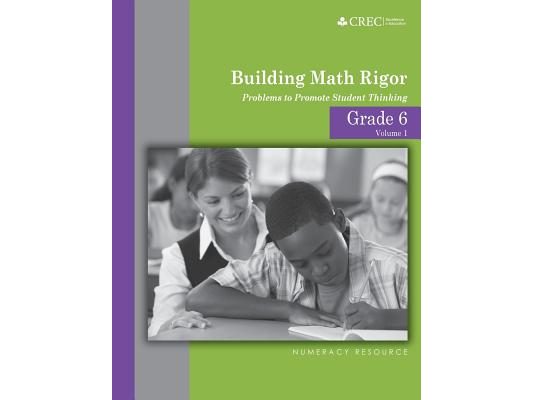 Grade 6 - Building Math Rigor: Problems to Promote Student Thinking