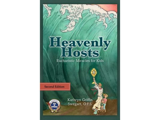 Heavenly Hosts (Second Edition): Eucharistic Miracles for Kids