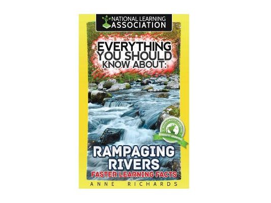 Everything You Should Know About: Rampaging Rivers Faster Learning Facts