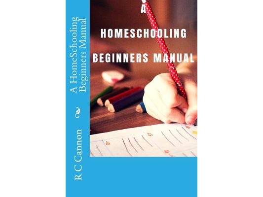 A HomeSchooling Beginners Manual
