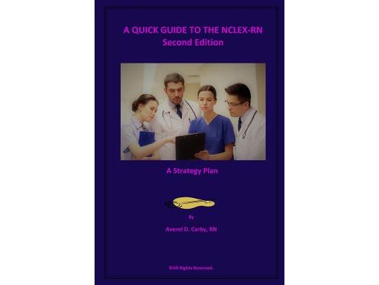 A QUICK GUIDE TO THE NCLEX-RN - Second Edition: A Strategy Plan