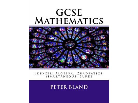 GCSE Mathematics (9-1): Edexcel: Algebra, Quadratics, Simultaneous, Surds