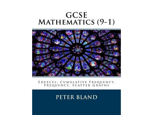 GCSE Mathematics (9-1): Edexcel: Cumulative Frequency, Frequency, Scatter Graphs