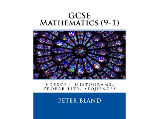 GCSE Mathematics (9-1): Edexcel: Histograms, Probability, Sequences