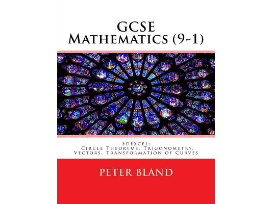 GCSE Mathematics (9-1): Edexcel: Circle Theorems, Trigonometry, Vectors, Transformation of Curves