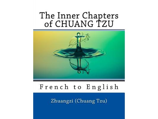 The Inner Chapters of CHUANG TZU: French to English