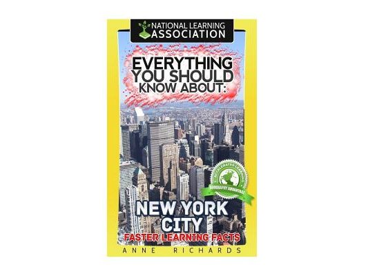 Everything You Should Know About: New York City Faster Learning Facts