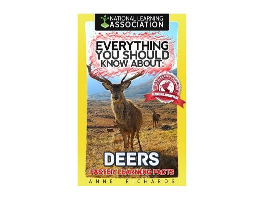 Everything You Should Know About: Deers Faster Learning Facts