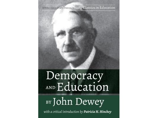 Democracy and Education by John Dewey: With a Critical Introduction by Patricia H. Hinchey