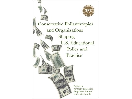 Conservative Philanthropies and Organizations Shaping U.S. Educational Policy and Practice