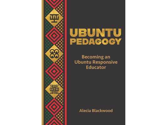 Ubuntu Pedagogy: Becoming an Ubuntu Responsive Educator