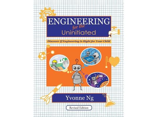 Engineering for the Uninitiated: Discover If Engineering Is Right for Your Child