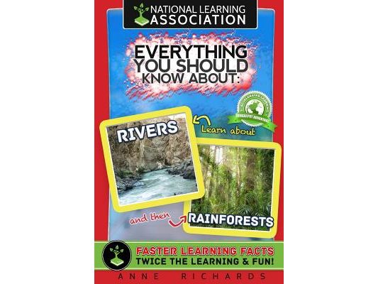 Everything You Should Know About: Rivers and Rainforests