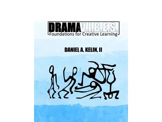 Drama V.I.B.E.S.: Foundations for Creative Learning
