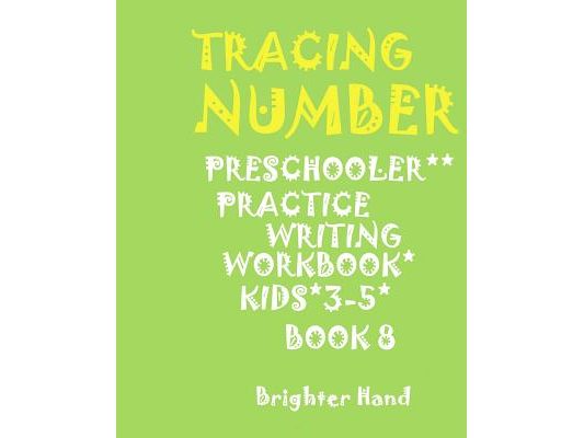 ***tracing: NUMBER*Preschoolers*Practice Writing Workbook, KIDS*AGES 3-5***: ***TRACING: NUMBER*Preschoolers*Practice Writing Workbook, KIDS*AGES 3-5*