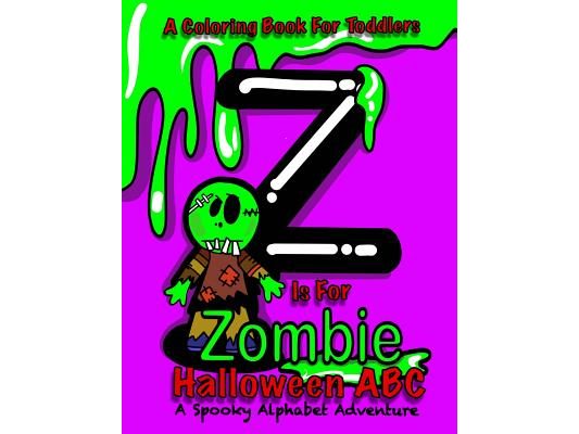 Halloween ABC - A Spooky Alphabet Adventure (Halloween) Coloring Book For Toddlers: Z Is For Zombie; Halloween Coloring Book For Kids; Halloween Gifts