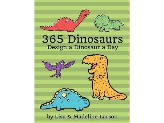 365 Dinosaurs: Design a Dinosaur a Day
