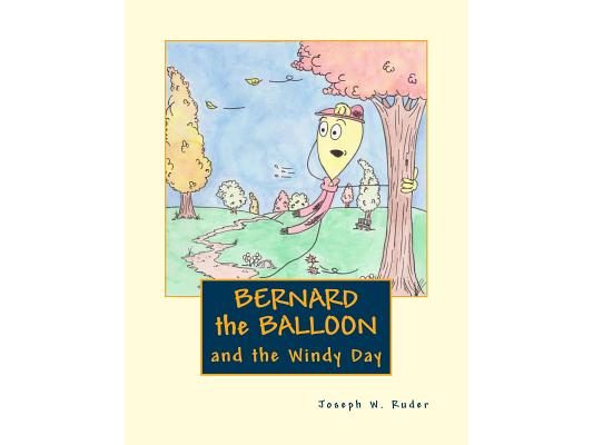 Bernard the Balloon: and the Windy Day