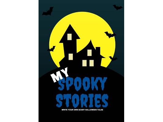 My Spooky Stories: Write Your Own Scary Halloween Tales, 100 Pages, Boo Blue