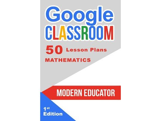 Google Classroom: 50 Mathematics Lesson Plans