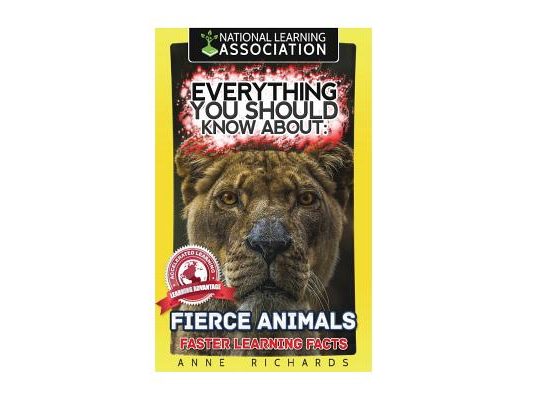 Everything You Should Know About: Fierce Animals