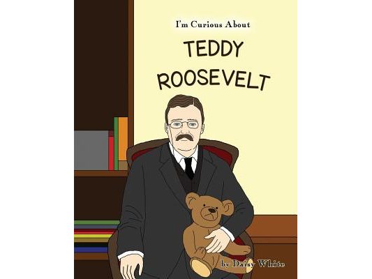I'm Curious About Teddy Roosevelt