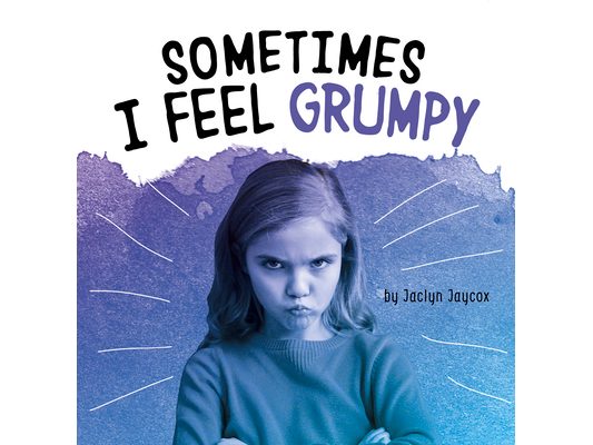 Sometimes I Feel Grumpy