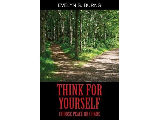 Think for Yourself: Choose Peace or Chaos