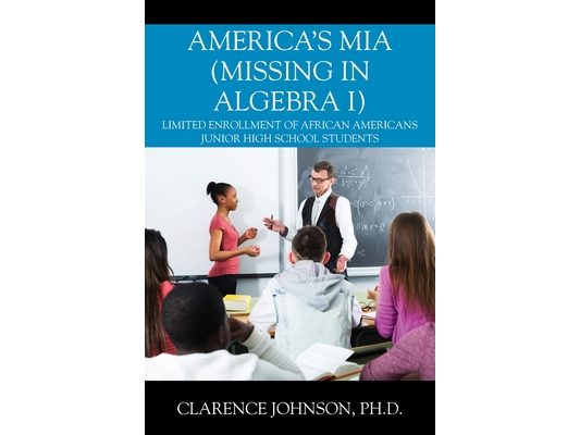 America's MIA (Missing in Algebra I): Limited Enrollment of African Americans Junior High School Students