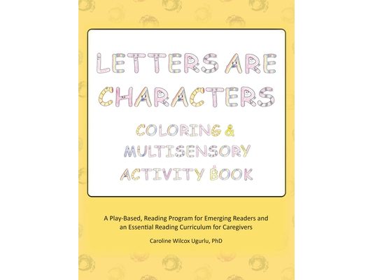 Letters are Characters: Coloring & Multisensory Activity Book