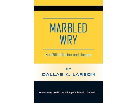 Marbled Wry: Fun With Diction and Jargon