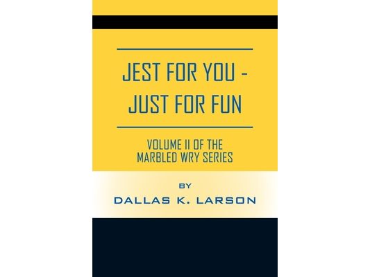 JEST FOR YOU - JUST FOR FUN Volume II of the: Marbled Wry Series