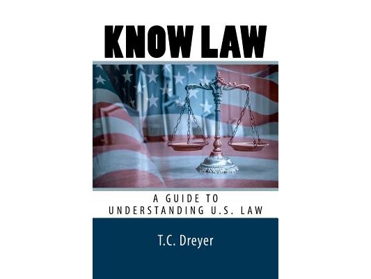 Know Law: A Guide to Understanding U.S. Law