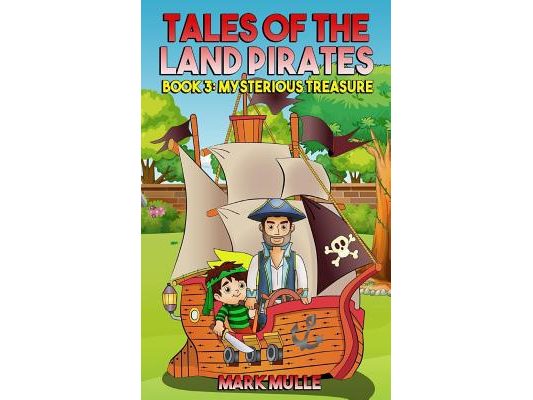 Tales of the Land Pirates (Book 3): Mysterious Treasure
