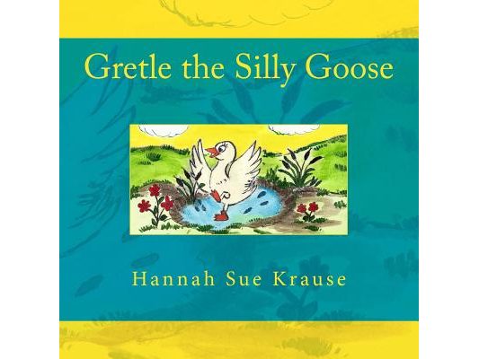 Gretle the Silly Goose