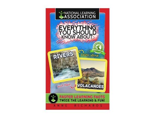 Everything You Should Know About: Rivers and Volcanoes
