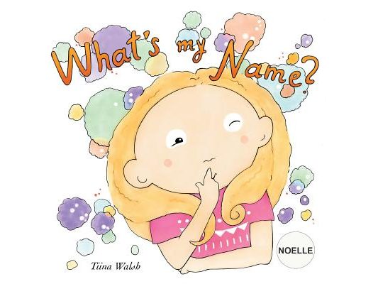 What's my name? NOELLE